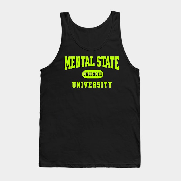 Mental State Universtity Tank Top by TeeNoir